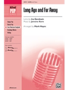 Long Ago And Far Away by Kern Jerome - Hayes Mark - for SATB