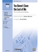 You Haven't Seen The Last Of Me by Warren Diane - Gilpin Greg - for SAB