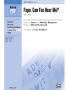 Papa Can You Hear Me by Legrand Michel - DeSpain Lisa - for SAB and Piano (Featured On Glee)