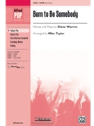 Born To Be Somebody by Warren Diane - Taylor Mike - Justin Bieber for SATB