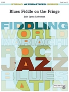 Blues Fiddle On The Fringe by Lieberman Julie Lyonn for String Orchestra