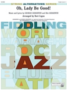 Oh Lady Be Good by Gershwin George - Ligon Bert - for String Orchestra