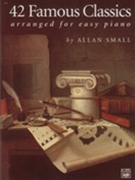 42 Famous Classics For Easy Piano by - Small Allan - for Piano