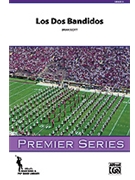Los Dos Bandidos by Scott Brian for Marching Band