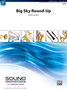Big Sky Round-Up by Sheldon Robert for Concert Band