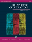 Rhapsodic Celebration by Sheldon Robert for Concert Band
