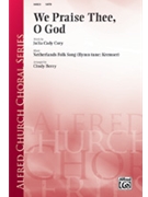 We Praise Thee O God by - Berry Cindy - for SATB