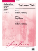 Love Of Christ by Stone Regi - Sterling Robert - for SATB