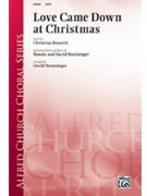 Love Came Down At Christmas by Huntsinger David and Bonnie - Huntsinger David - for SATB
