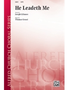 He Leadeth Me by Grassi Thomas for SATB