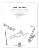 Walk Like Jesus by Huntsinger and Wilkinson - Huntsinger David - for Instrumental Parts