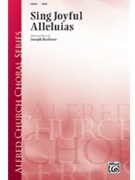 Sing Joyful Alleluias by Barlowe Joseph for SATB
