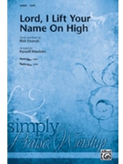 Lord I Lift Your Name On High by Founds Rick - Mauldin Russell - for SATB