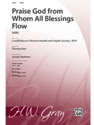 Praise God From Whom All Blessings Flow by Mason Lowell - Barlowe Joseph - for SATB