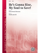 He's Gonna Rise My Soul To Save by Lantz David for SATB