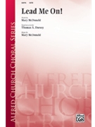 Lead Me On by McDonald Mary for SATB