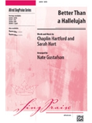 Better Than A Hallelujah by Hart and Hartford - Gustafson Nate - for SATB