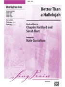Better Than A Hallelujah by Hart and Hartford - Gustafson Nate - for SSA
