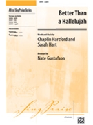 Better Than A Hallelujah by Hart and Hartford - Gustafson Nate - for 2-Part