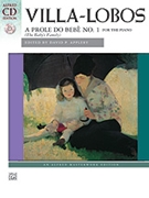 A Prole Do Bebe #1 by Villa-Lobos - Appleby Amy - Rubinsky Sonia for Piano with CD