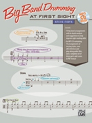 Big Band Drumming At First Sight by Fidyk Steve for Drum Set