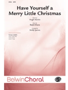Have Yourself A Merry Little Christmas by Blane Ralph - Ijames Molly - for SATB