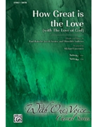 How Great Is The Love W/love Of God by Baloche and Sooter and A - Lawrence Michael - for SATB