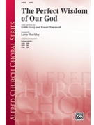 Perfect Wisdom Of Our God by Getty and Townend - Shackley Larry - for SATB