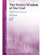 Perfect Wisdom Of Our God by Getty and Townend - Shackley Larry - for SSA