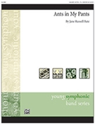 Ants In My Pants by Bate Jane Russell for Concert Band