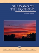Shadows Of The Equinox by Sheldon Robert for Concert Band