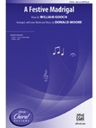 Festive Madrigal by Gooch William - Moore Donald - for SSA