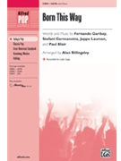 Born This Way by Garibay Germanotta Laursen and Blair - Billingsley Alan - Lady Gaga for SATB (Featured On Glee)