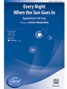 Every Night When The Sun Goes In by Waggoner David - Waggoner David - for SAB