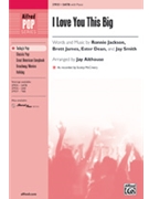 I Love You This Big by Jackson James Dean and Smith - Althouse Jay - Scotty McCreery for SATB