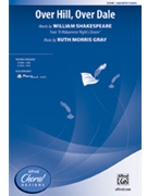 Over Hill Over Dale by Gray Ruth Morris for SAB