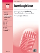 Sweet Georgia Brown by Bernie Pinkard and Casey - Althouse Jay - for SATB