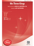 We Three Kings by Hopkins John Henry - Althouse Jay - for SATB