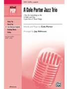 Cole Porter Jazz Trio by Porter Cole - Althouse Jay - for SATB