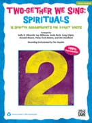 Two-gether We Sing: Spirituals by Spirituals - Albrecht Althouse Beck Gilpin Moore - for Teacher Book (100% Reproducible)