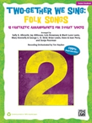 Two-gether We Sing Folk Songs by Folk Songs - Albrecht and Althouse - for Teacher (100% Reproducible)