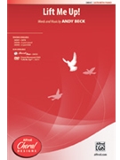 Lift Me Up by Beck Andy for SATB