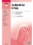 You Make Me Feel So Young by Myrow Josef - Althouse Jay - for SATB