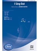 I Sing Out by Hayes Mark for SAB