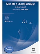 Give Me A Choral Medley by Beck Andy for SAB
