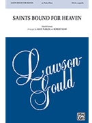 Saints Bound For Heaven by Traditional - Parker and Shaw - for SSAA