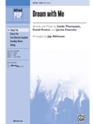 Dream With Me by Linda Thompson; Davi - Althouse Jay - for SAB