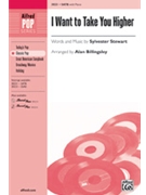 I Want To Take You Higher by Stewart Sylvester - Billingsley Alan - for SATB