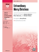 Extraordinary Merry Christmas by Anders Astrom and Peiken - Beck Andy - for SATB
