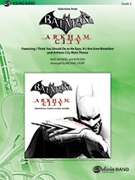 Batman - Arkham City Selections by Arundel and Fish - Story Michael - for Full Score